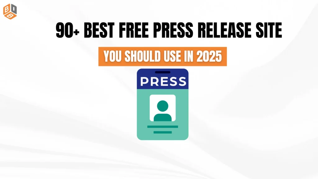 90+ Best Free Press Release Site You Should Use in 2025