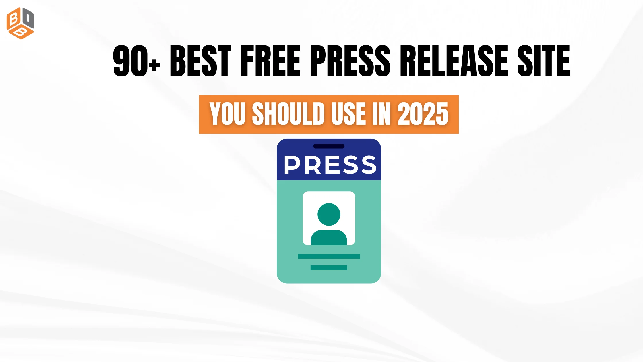 90+ Best Free Press Release Site You Should Use in 2025