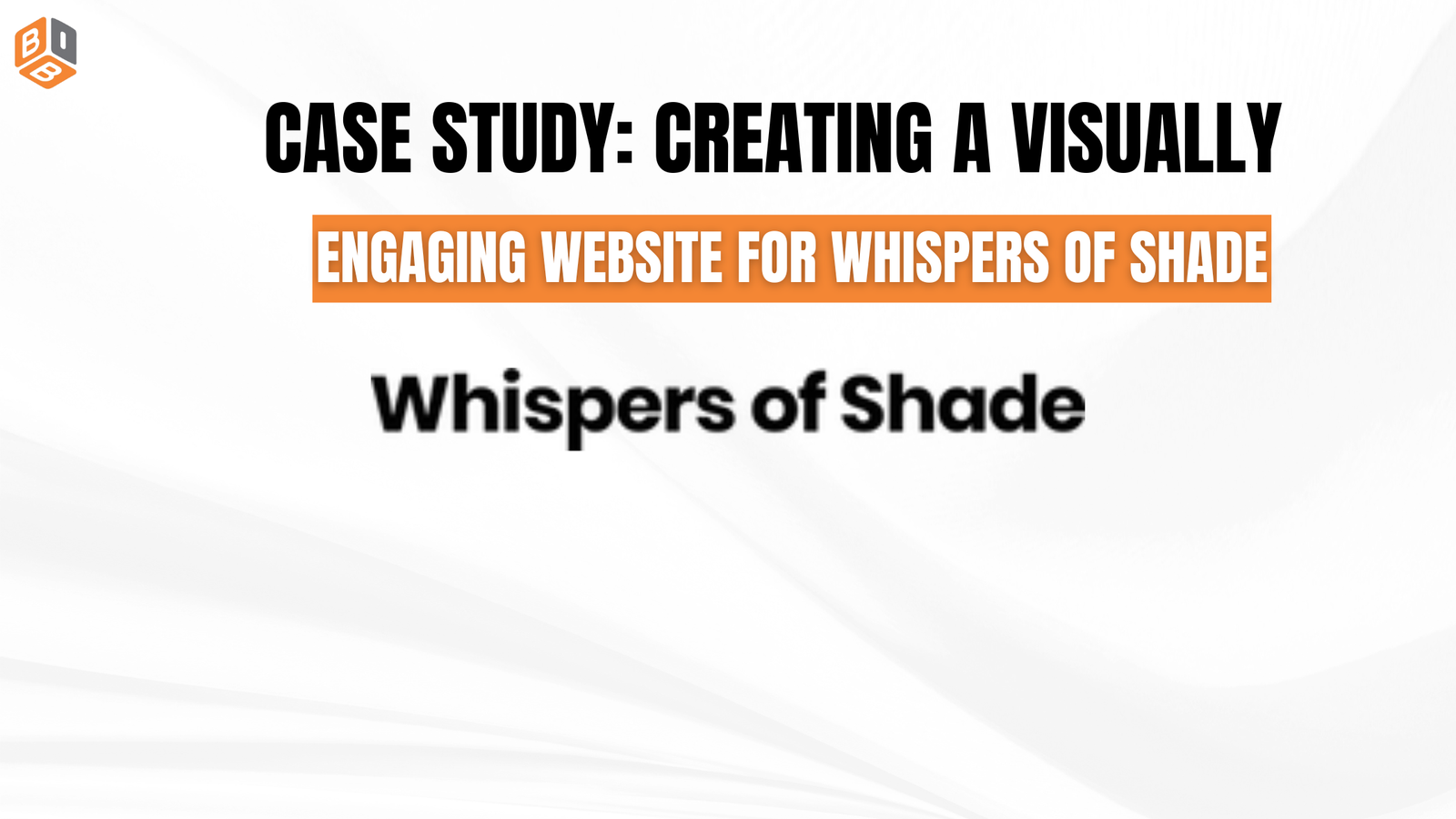 Case Study Creating a Visually Engaging Website for Whispers of Shade
