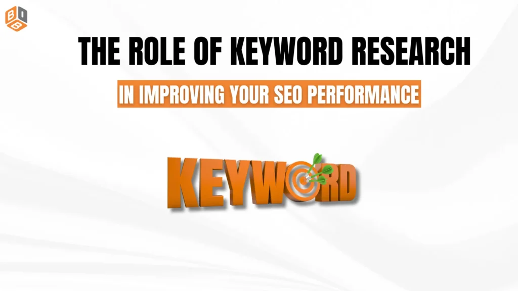 The Role of Keyword Research in Improving Your SEO Performance